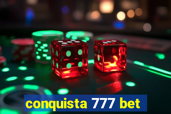 conquista 777 bet